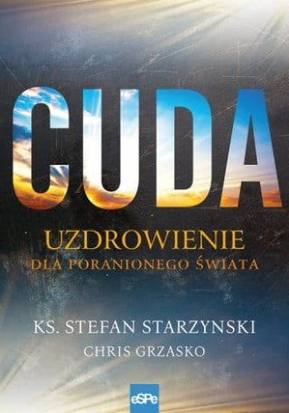 Cuda. Uzdrowienie dla poranionego świata