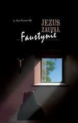 Jezus zaufał Faustynie